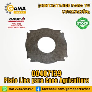 Plato Liso 00407139 para Maquinaria Pesada Case Agriculture